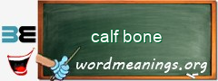 WordMeaning blackboard for calf bone